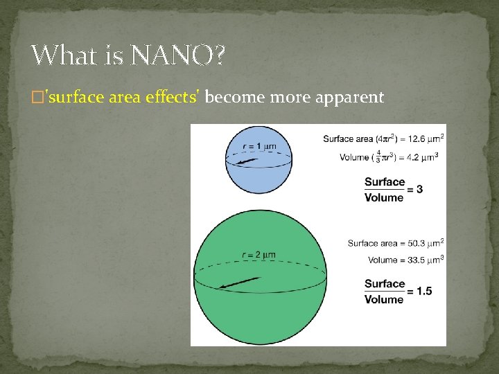 What is NANO? �'surface area effects' become more apparent 