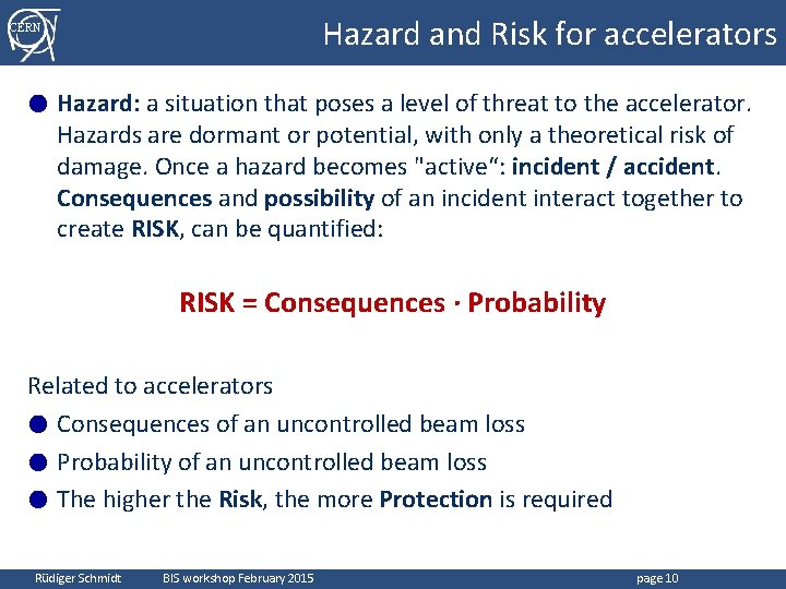 Hazard and Risk for accelerators CERN ● Hazard: a situation that poses a level