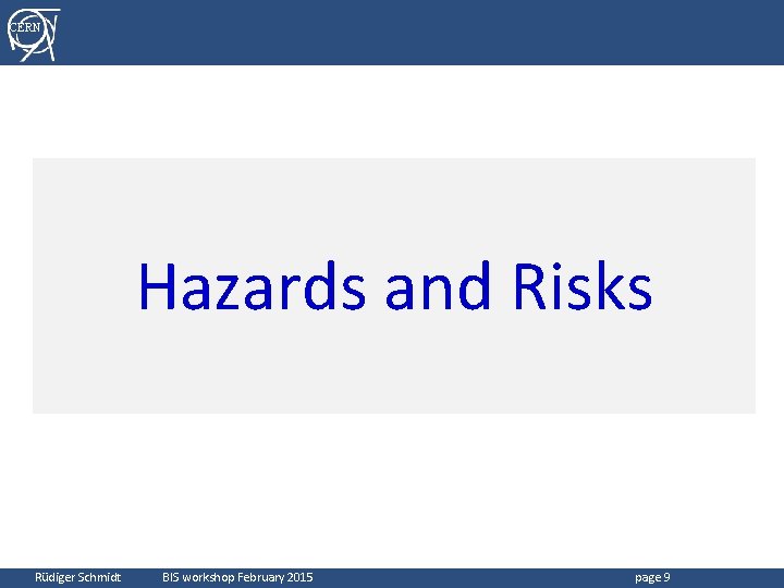 CERN Hazards and Risks Rüdiger Schmidt BIS workshop February 2015 page 9 