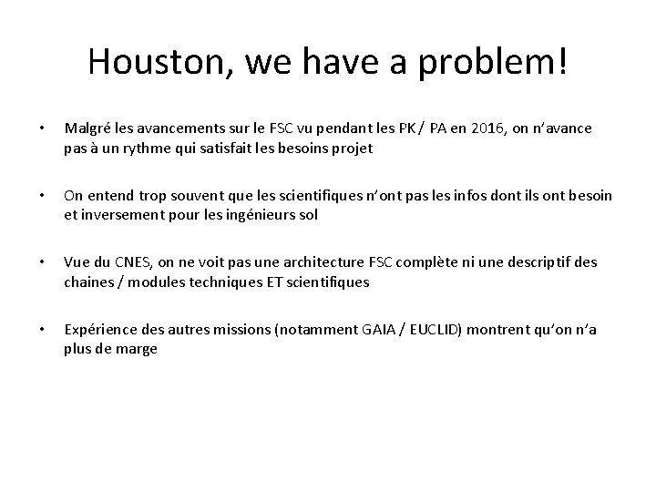 Houston, we have a problem! • Malgré les avancements sur le FSC vu pendant