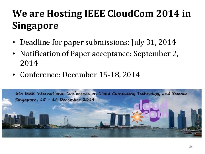 We are Hosting IEEE Cloud. Com 2014 in Singapore • Deadline for paper submissions: