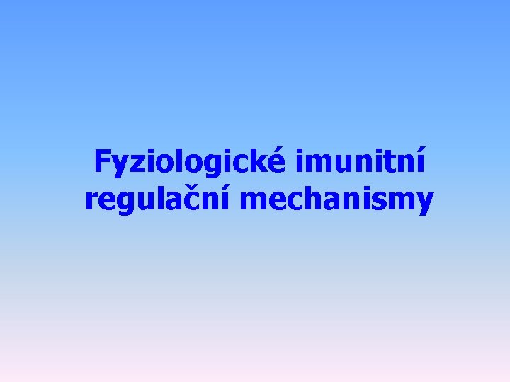 Fyziologické imunitní regulační mechanismy 