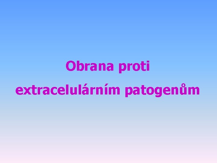 Obrana proti extracelulárním patogenům 