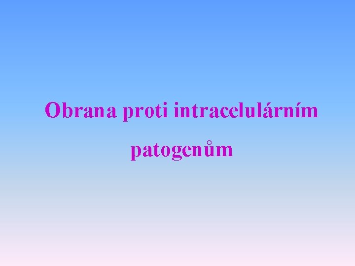 Obrana proti intracelulárním patogenům 