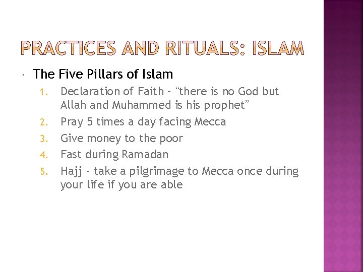  The Five Pillars of Islam 1. 2. 3. 4. 5. Declaration of Faith