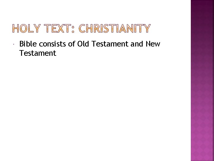  Bible consists of Old Testament and New Testament 