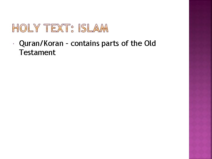  Quran/Koran – contains parts of the Old Testament 