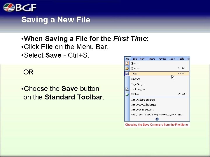 Saving a New File • When Saving a File for the First Time: •