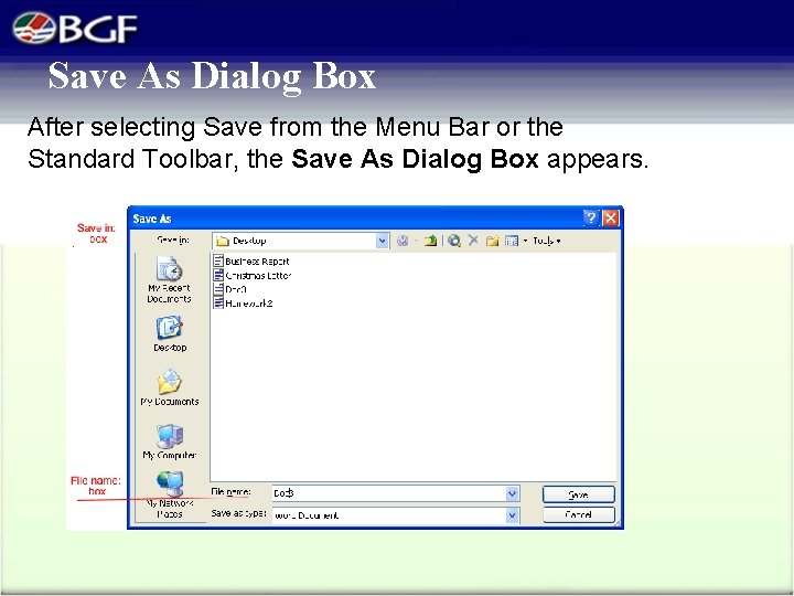 Save As Dialog Box After selecting Save from the Menu Bar or the Standard