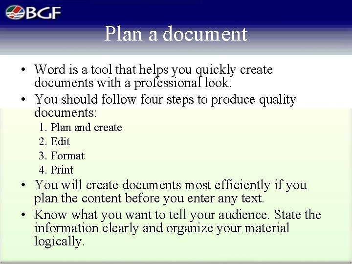 Plan a document • Word is a tool that helps you quickly create documents
