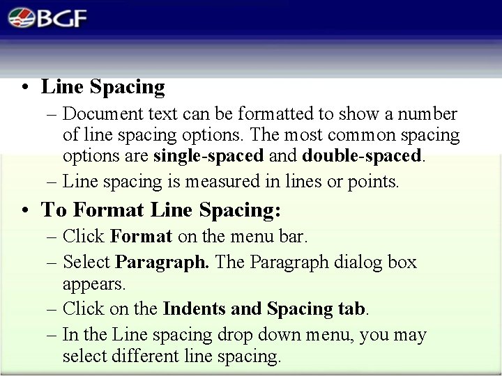  • Line Spacing – Document text can be formatted to show a number