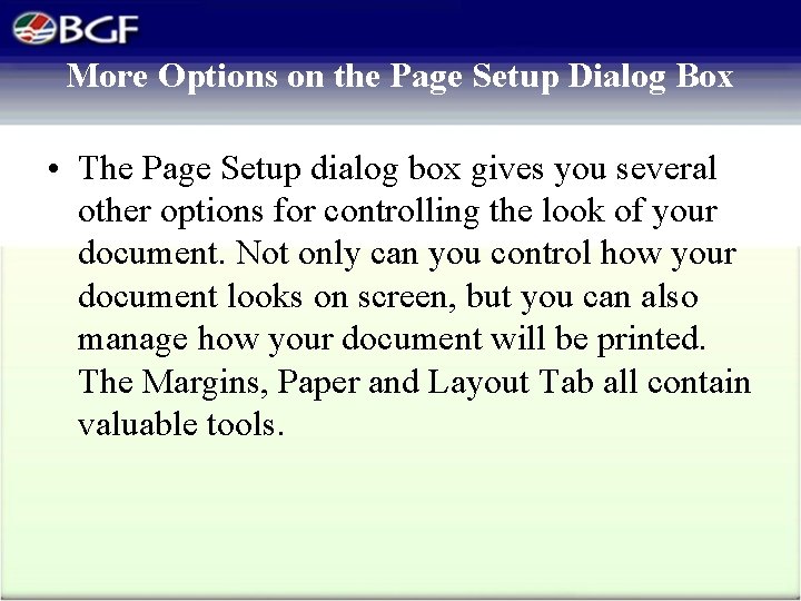More Options on the Page Setup Dialog Box • The Page Setup dialog box