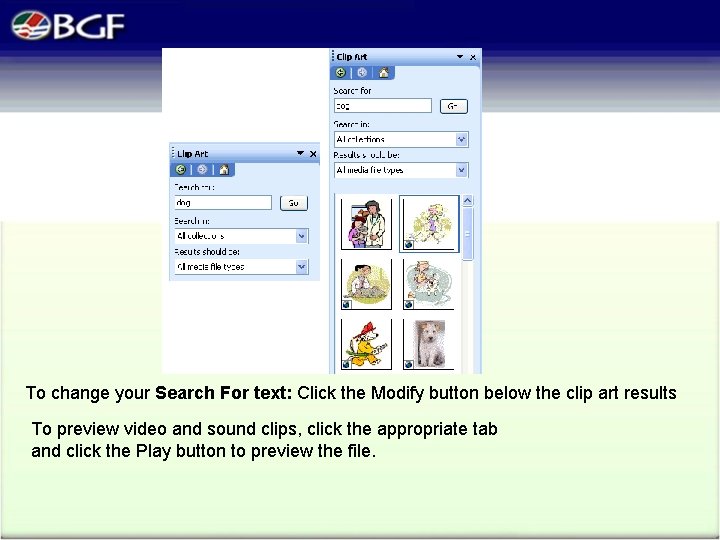 To change your Search For text: Click the Modify button below the clip art