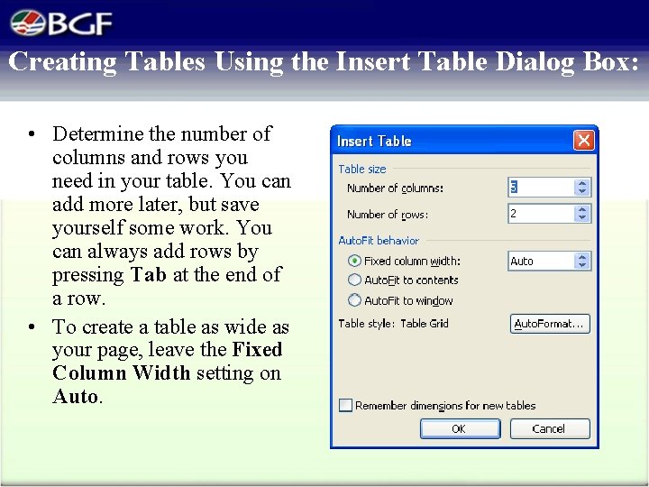 Creating Tables Using the Insert Table Dialog Box: • Determine the number of columns