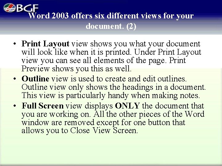 Word 2003 offers six different views for your document. (2) • Print Layout view