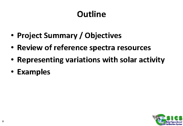 Outline • • 2 Project Summary / Objectives Review of reference spectra resources Representing