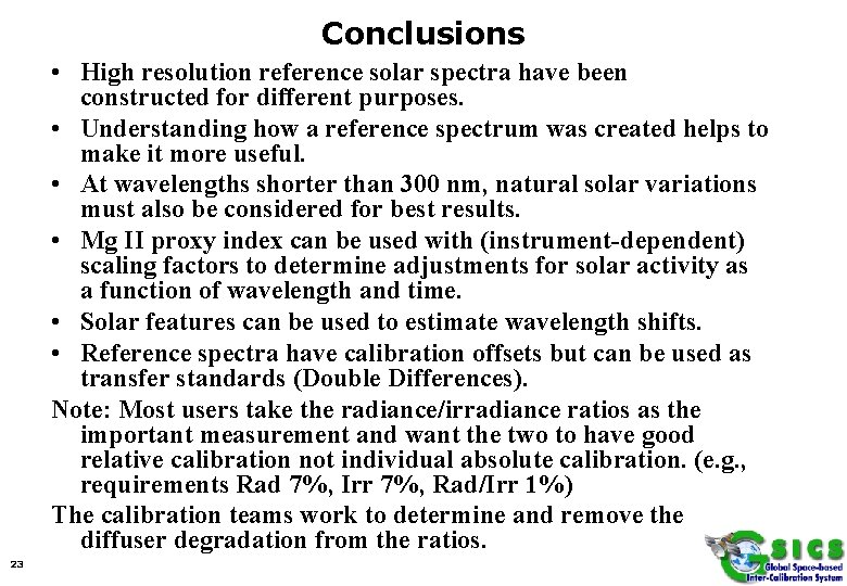 Conclusions • High resolution reference solar spectra have been constructed for different purposes. •