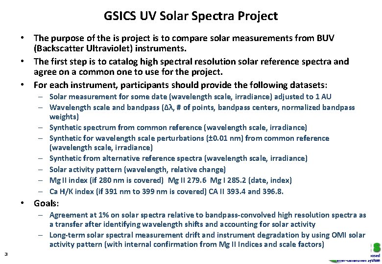 GSICS UV Solar Spectra Project • The purpose of the is project is to