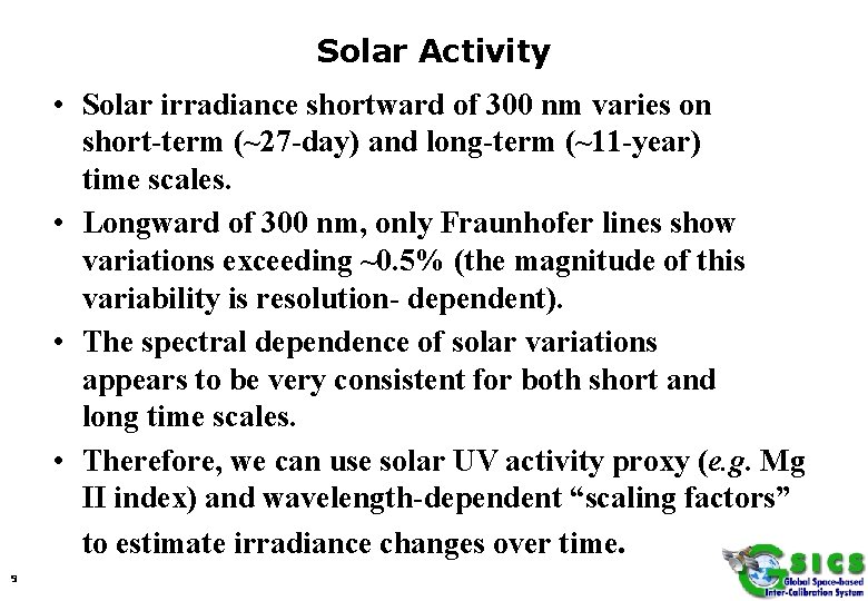 Solar Activity • Solar irradiance shortward of 300 nm varies on short-term (~27 -day)