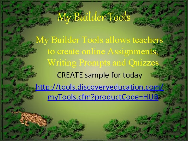My Builder Tools allows teachers to create online Assignments, Writing Prompts and Quizzes CREATE