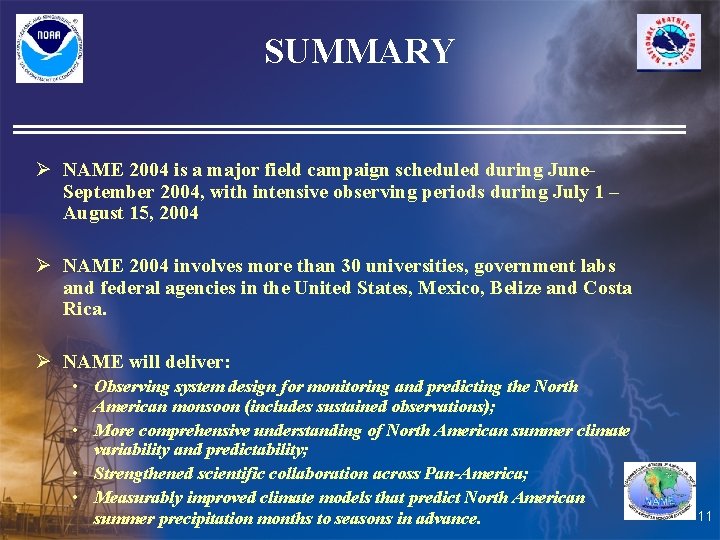 SUMMARY Ø NAME 2004 is a major field campaign scheduled during June. September 2004,