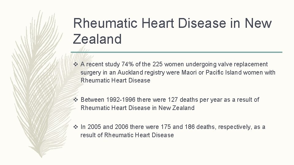 Rheumatic Heart Disease in New Zealand v A recent study 74% of the 225