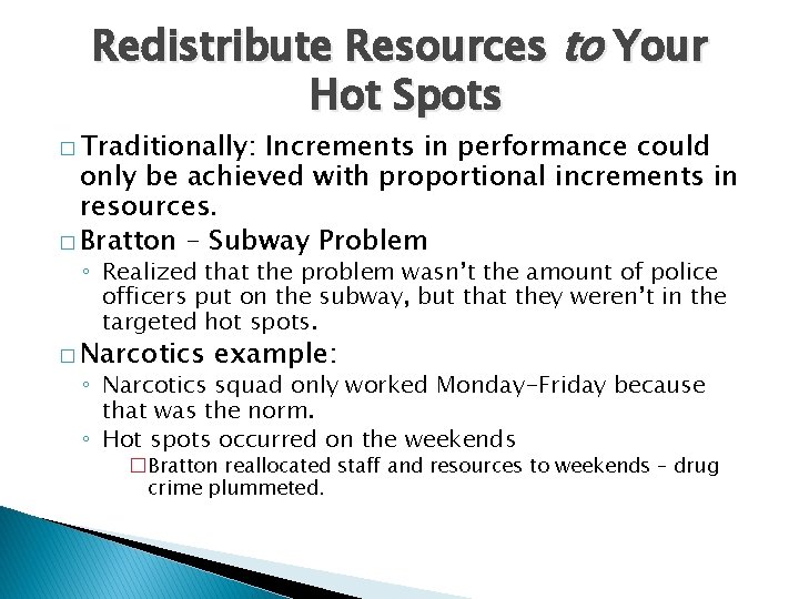 Redistribute Resources to Your Hot Spots � Traditionally: Increments in performance could only be