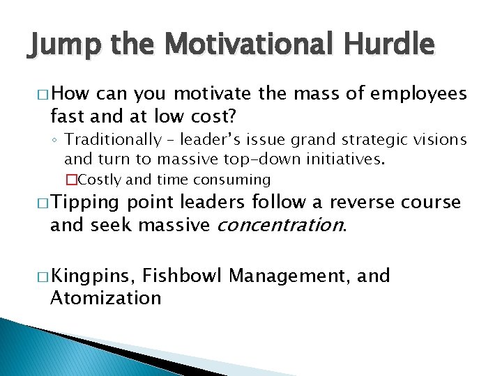 Jump the Motivational Hurdle � How can you motivate the mass of employees fast