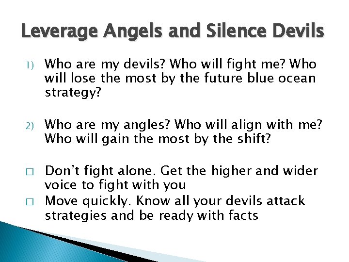 Leverage Angels and Silence Devils 1) Who are my devils? Who will fight me?