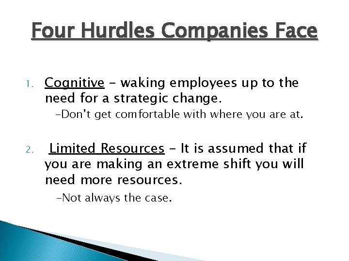 Four Hurdles Companies Face 1. Cognitive - waking employees up to the need for