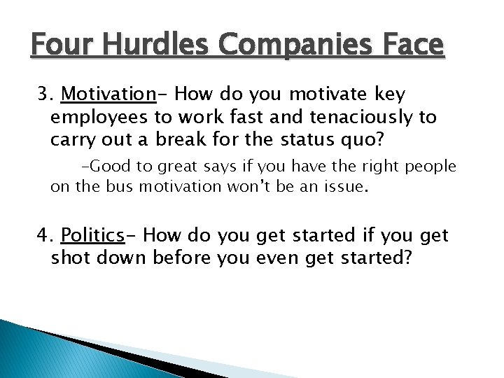 Four Hurdles Companies Face 3. Motivation- How do you motivate key employees to work