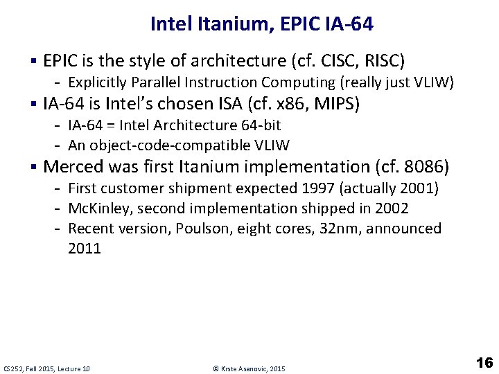 Intel Itanium, EPIC IA-64 § EPIC is the style of architecture (cf. CISC, RISC)