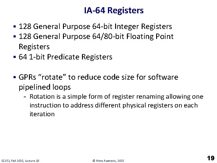 IA-64 Registers § 128 General Purpose 64 -bit Integer Registers § 128 General Purpose