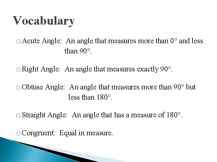 Vocabulary � Acute Angle: An angle that measures more than 0° and less than Vocabulary � Acute Angle: An angle that measures more than 0° and less than