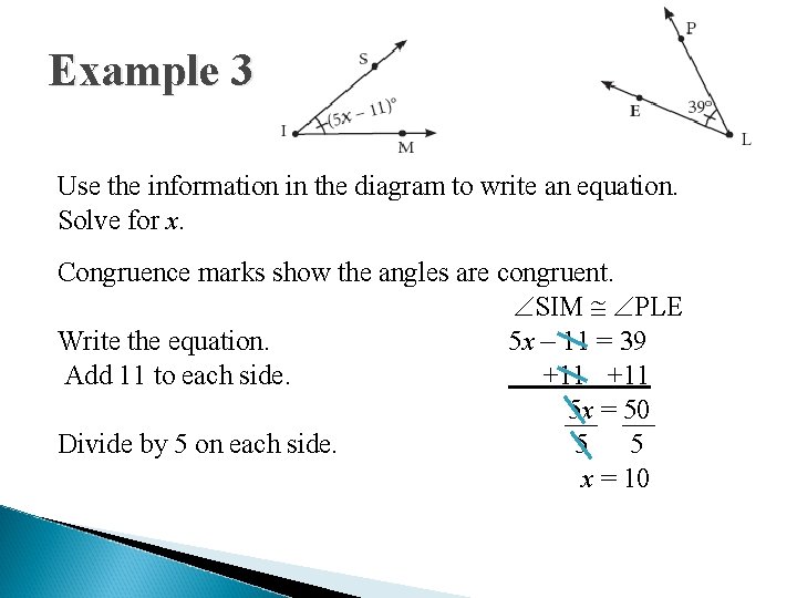 Example 3 Use the information in the diagram to write an equation. Solve for Example 3 Use the information in the diagram to write an equation. Solve for