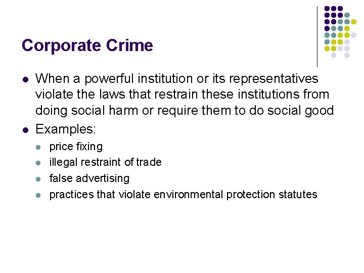 Corporate Crime l l When a powerful institution or its representatives violate the laws