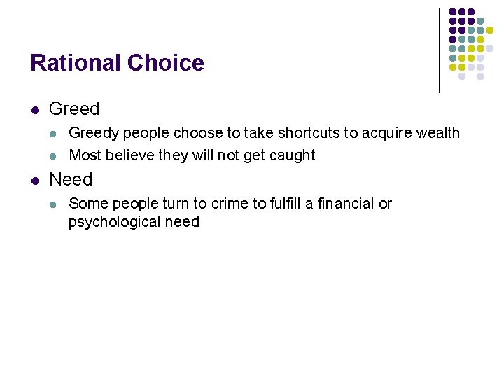 Rational Choice l Greed l l l Greedy people choose to take shortcuts to Rational Choice l Greed l l l Greedy people choose to take shortcuts to
