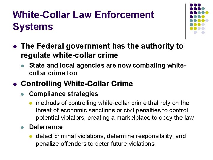 White-Collar Law Enforcement Systems l The Federal government has the authority to regulate white-collar