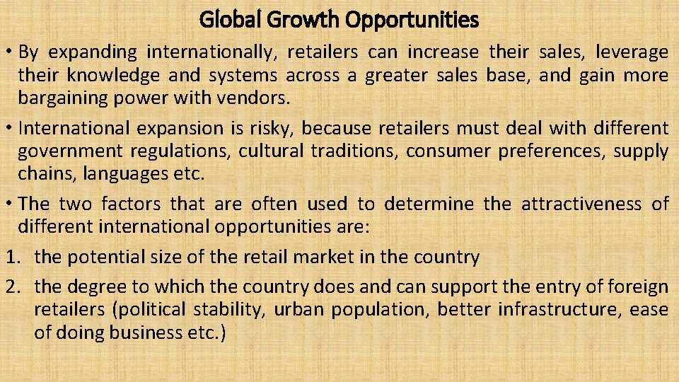 Global Growth Opportunities • By expanding internationally, retailers can increase their sales, leverage their