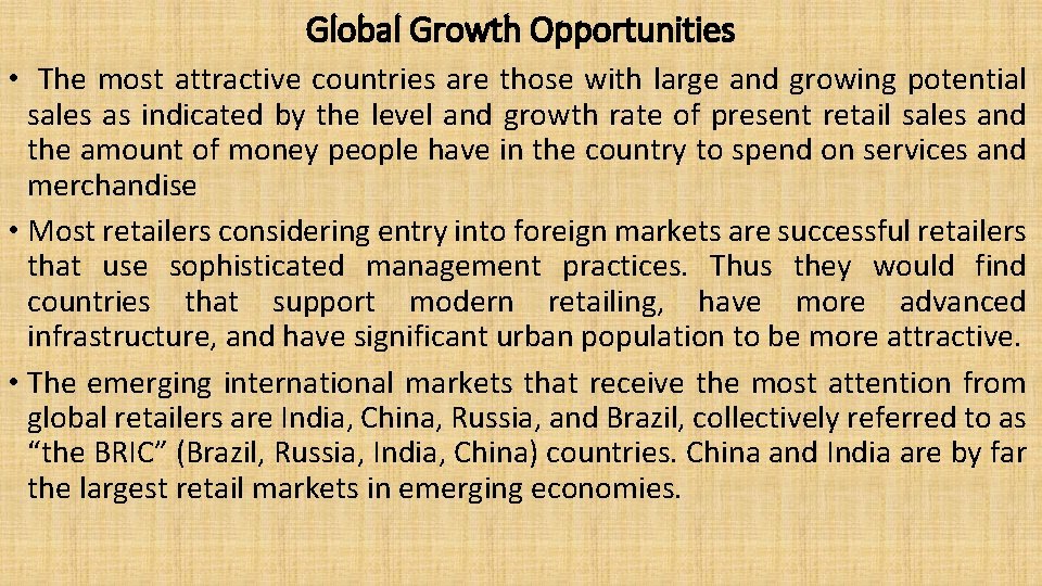 Global Growth Opportunities • The most attractive countries are those with large and growing