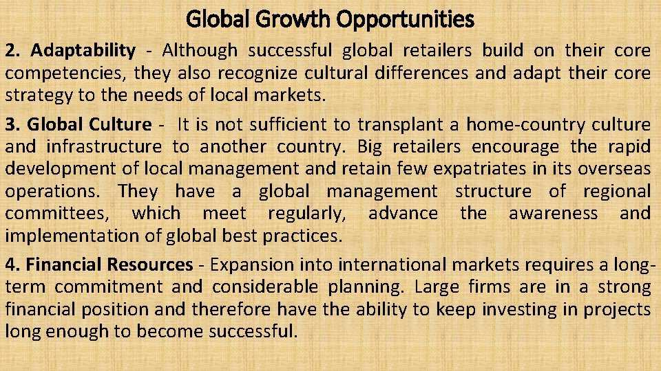 Global Growth Opportunities 2. Adaptability - Although successful global retailers build on their core