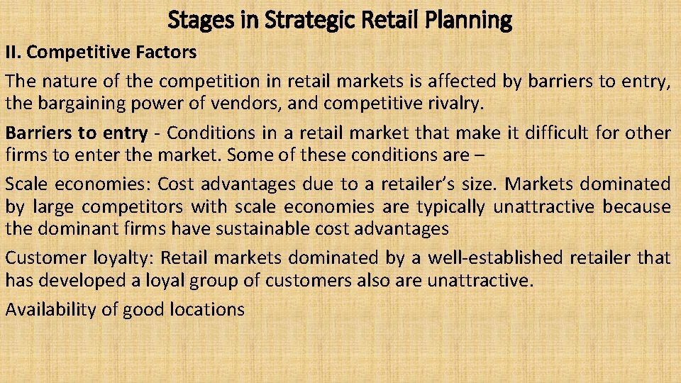 Stages in Strategic Retail Planning II. Competitive Factors The nature of the competition in