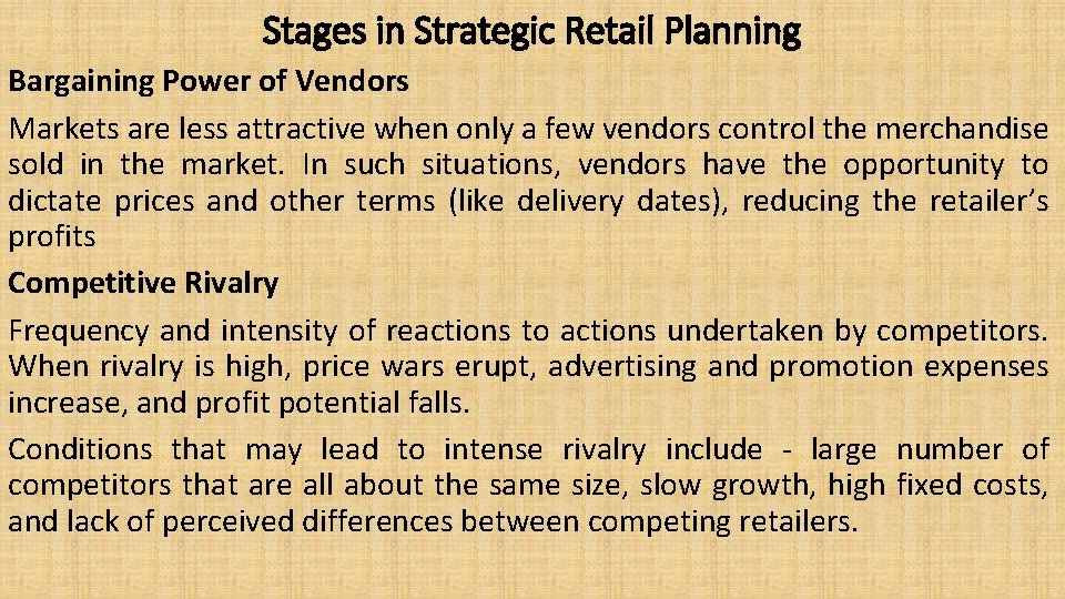 Stages in Strategic Retail Planning Bargaining Power of Vendors Markets are less attractive when