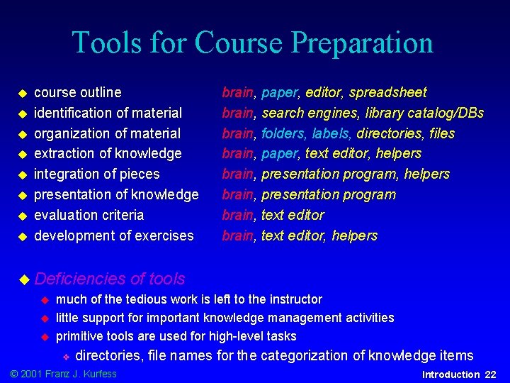 Tools for Course Preparation u u u u course outline identification of material organization