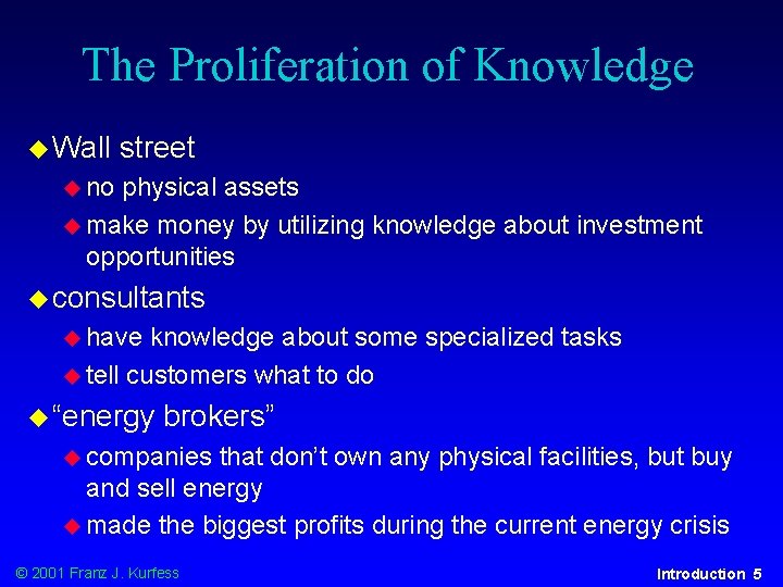 The Proliferation of Knowledge u Wall street u no physical assets u make money