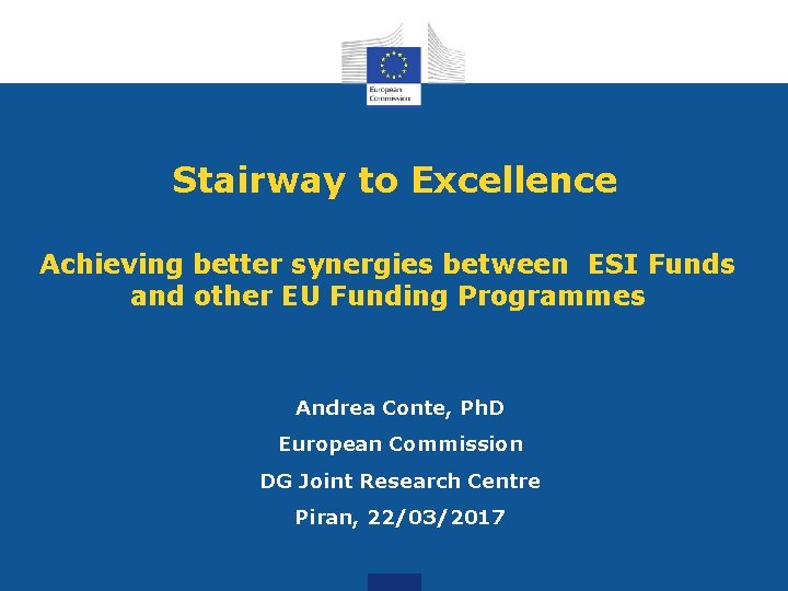 Stairway to Excellence Achieving better synergies between ESI Funds and other EU Funding Programmes