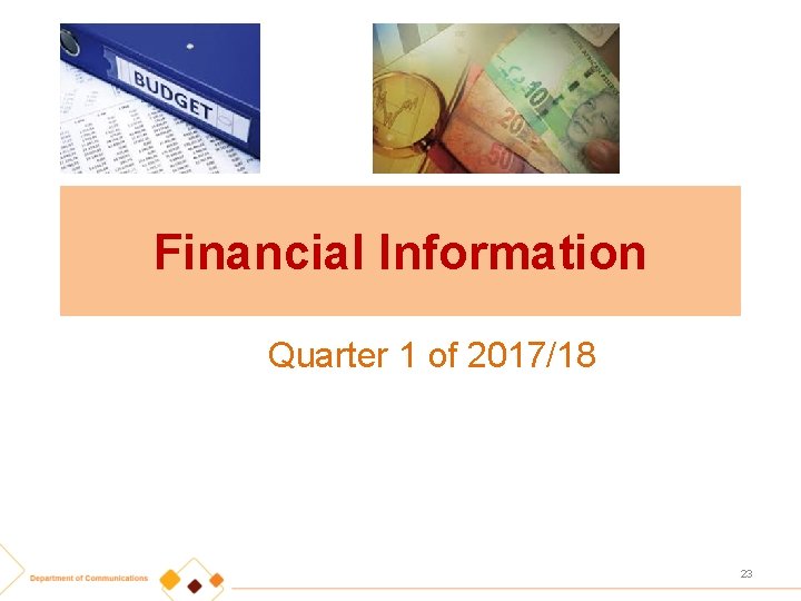 Financial Information Quarter 1 of 2017/18 23 