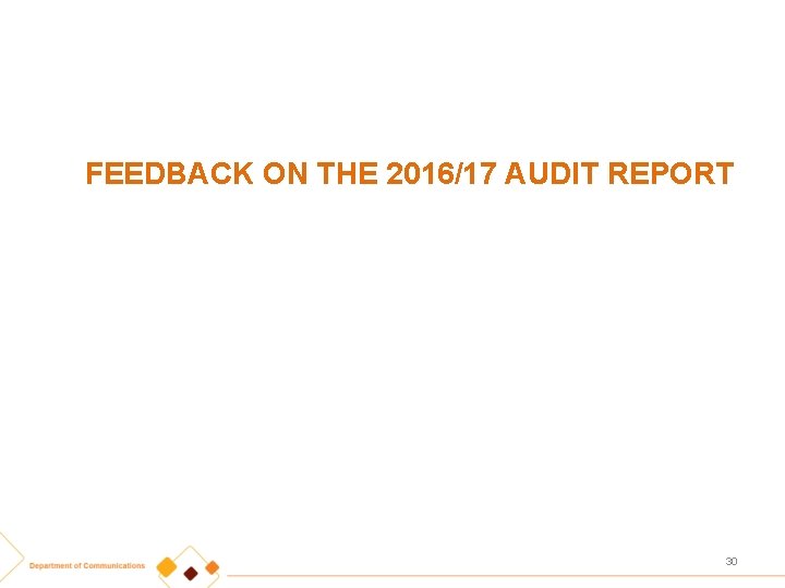 FEEDBACK ON THE 2016/17 AUDIT REPORT 30 