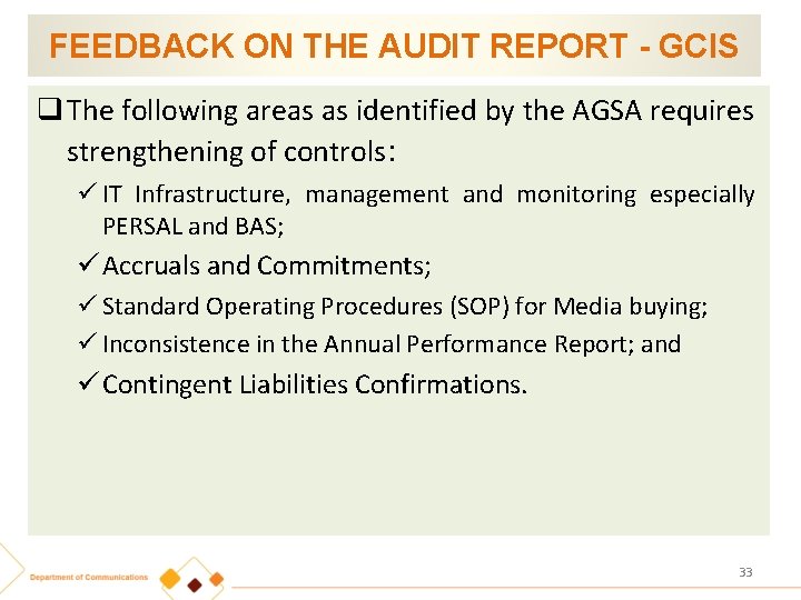 FEEDBACK ON THE AUDIT REPORT - GCIS q The following areas as identified by