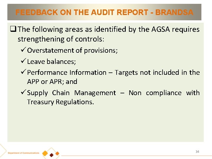 FEEDBACK ON THE AUDIT REPORT - BRANDSA q The following areas as identified by